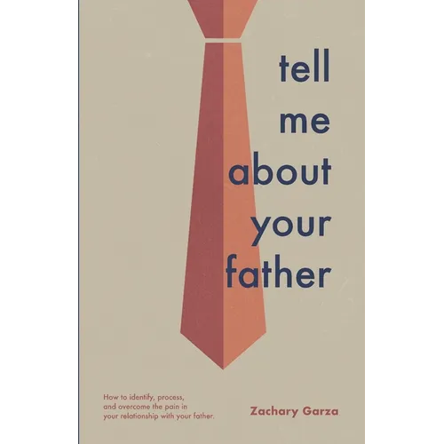 Tell Me About Your Father