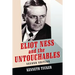 Eliot Ness and the Untouchables: The Historical Reality and the Film and Television Depictions, 2d ed.