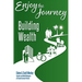 Enjoy The Journey: Building Wealth