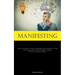 Manifesting: Discover The Method To Unleash Your Boundless Capacity, Materialize Your Ideal Life, And Attain All Desired Goals Through The Utilization