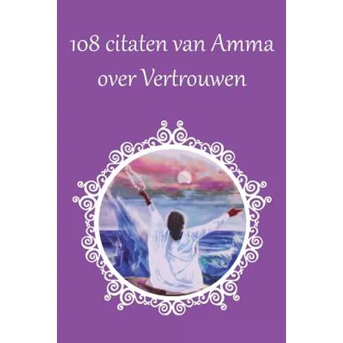 108 Citaten van Amma over Vertrouwen