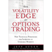The Volatility Edge in Options Trading: New Technical Strategies for Investing in Unstable Markets