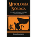 Mitología Nórdica: Una guía de dioses, mitología y folclore nórdicos
