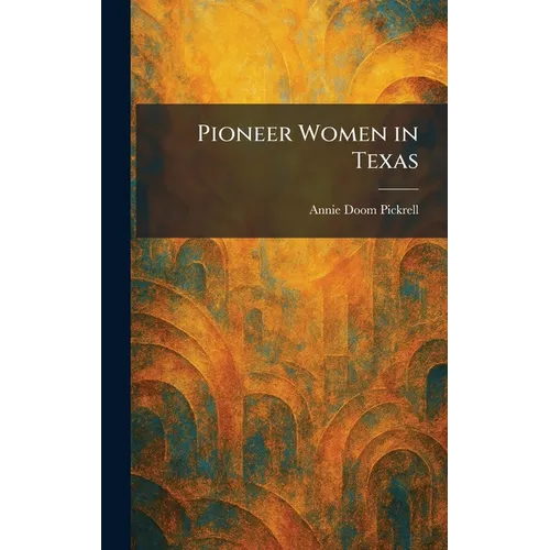 Pioneer Women in Texas