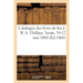Catalogue des livres de feu J. B. A. Thillaye. Vente, 10-12 mai 1860