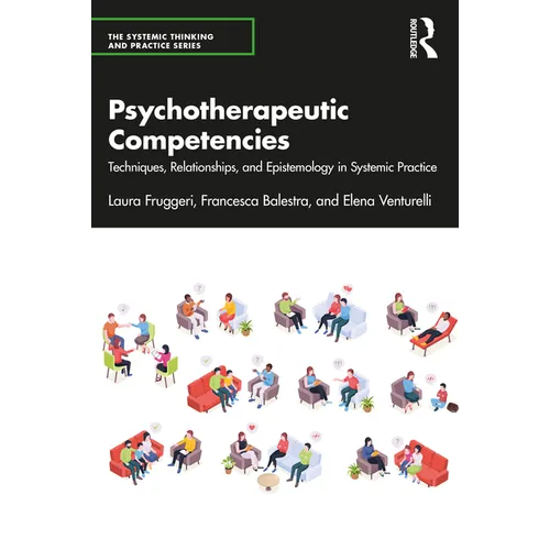Psychotherapeutic Competencies: Techniques, Relationships, and Epistemology in Systemic Practice