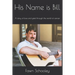His Name is Bill: A story of love and grief through the world of cancer