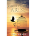 Caged Bird, Arise