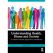 Understanding Health, Illness and Society: A Patient-Centred Approach to Healthcare