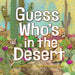 Guess Whos in the Desert