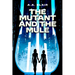 The Mutant and the Mule