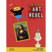 How to Be an Art Rebel