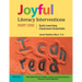 Joyful Literacy Interventions: PART ONE Early Learning Classroom Essentials