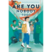 Are You Nobody Too?