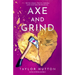 Axe and Grind