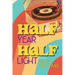 Half Year, Half Light