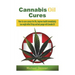 Cannabis Oil Cures: How to cure cancer for life, improve health immediately, lose weight within 30 days and look younger with Cannabis Oil