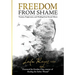 Freedom from Shame: Trauma, Forgiveness, and Healing from Sexual Abuse