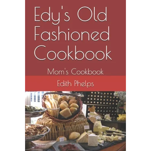 Edy's Old Fashioned Cookbook: Mom's Cookbook