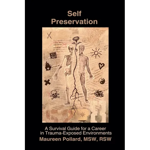Self Preservation: A Survival Guide for a Career in Trauma-Exposed Environments