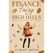 Finance Fairy in High Heels: Wealth Building for Women