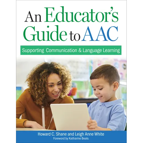 An Educator's Guide to Aac: Supporting Communication and Language Learning