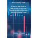 How To Swing Trade: A Step-by-Step Guide on How to Make a Living from Passive Income and Become a Successful Swing Trader