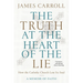 The Truth at the Heart of the Lie: How the Catholic Church Lost Its Soul