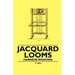 Jacquard Looms - Harness Weaving