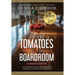 From Tomatoes to the Boardroom - A Legacy Edition