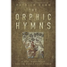 The Orphic Hymns: A New Translation for the Occult Practitioner