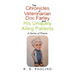 The Chronicles of Veterinarian Doc Farley and His Uniquely Ailing Patients: A Series of Poems