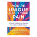 You're Unique and So Is Your Pain: A Daily Reflections Journal for Lifelong Well-Being