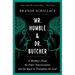 Mr. Humble and Dr. Butcher: A Monkey's Head, the Pope's Neuroscientist, and the Quest to Transplant the Soul