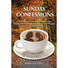 Sunday Confessions: A Fictionalized Conversation about Sexual Victimization, a Theology Professor, and Recovery Inspired by Actual People and Events