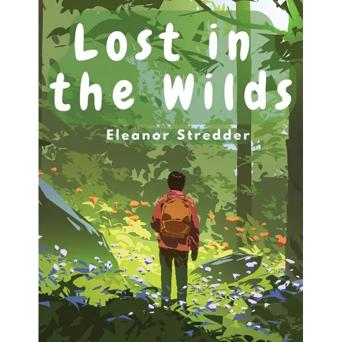 Lost in the Wilds: Children's Adventure Stories