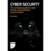 Cyber Security: The Complete Guide to Cyber Threats and Protection - Second Edition