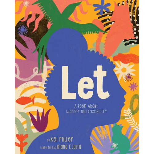 Let: A Poem about Wonder and Possibility
