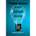 Think Again and Grow Rich: What the rich know that we don't know