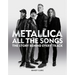 Metallica All the Songs: The Story Behind Every Track