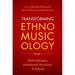 Transforming Ethnomusicology Volume I: Methodologies, Institutional Structures, and Policies