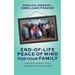 End of Life Peace of Mind For Your Family: Leave A Legacy Your Family Will Remember