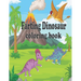 Farting Dinosaur Coloring Book: Simple Dinosaur Coloring Book for Kids ages 4-8