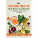 The Vagus Nerve Gut-Brain Cookbook: 60 Anti-Inflammatory Recipes to Reset Your Nervous System, Ease Anxiety & Restore Gut Health - Includes a 28-Day M