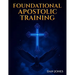 Foundational Apostolic Training: Workbook