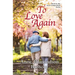 To Love Again: Sixth in the Love Connections Series