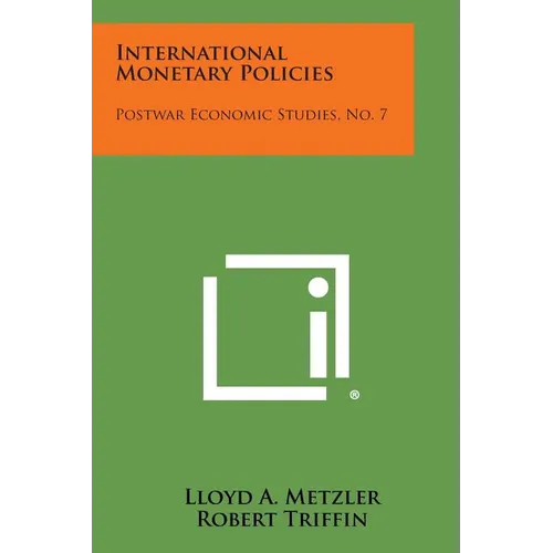 International Monetary Policies: Postwar Economic Studies, No. 7