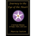 Journey to the Eye of the Heart: A Spiritual Odyssey of Hope, Faith, and Love