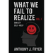 What We Fail to Realize Vol. I