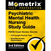 Psychiatric Mental Health Nursing Study Guide - PMHN Exam Review Secrets, Full-Length Practice Test, Detailed Answer Explanations: [3rd Edition]